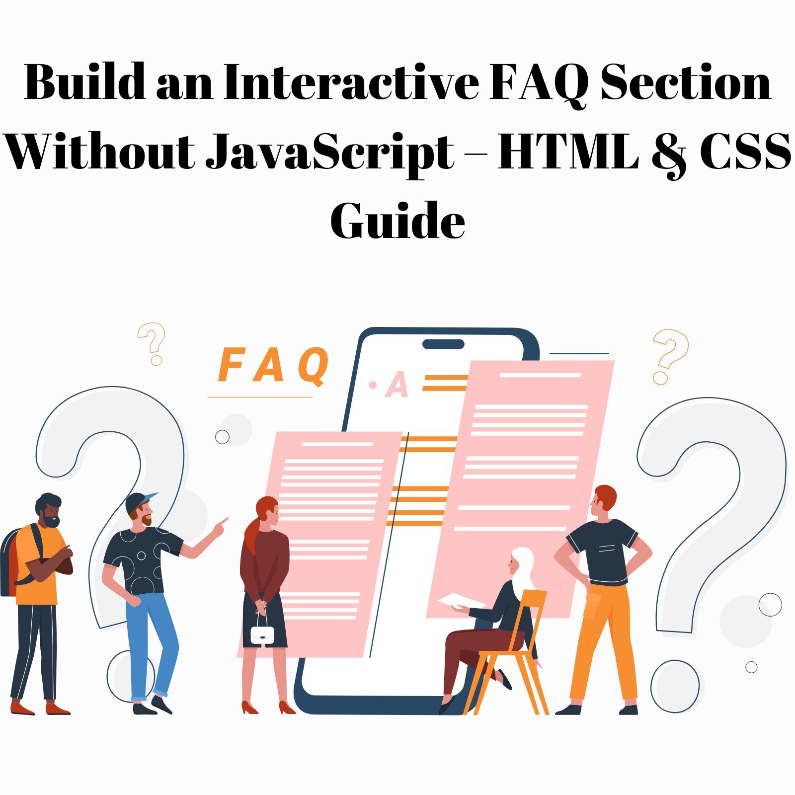 Build an Interactive FAQ Section Without JavaScript – HTML & CSS Guide